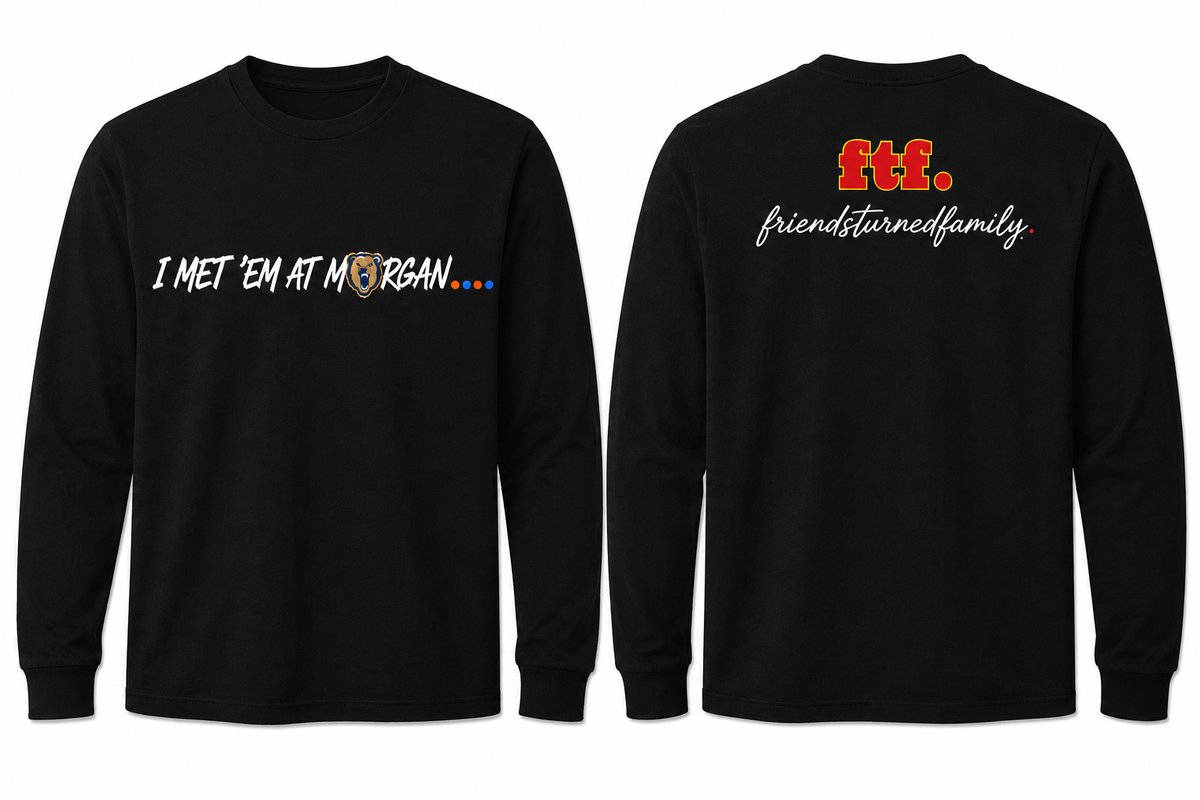 The "I Met 'EM at MORGAN" Long Sleeve T-Shirt